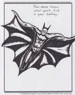 Remove R Comic (aka rm -r comic), by Gary Marks:Bats, bats, everywhere 
Dialog: 
Like bells? 
 
Panel 1 
Caption: You never know what you'll find in your belfrey.  