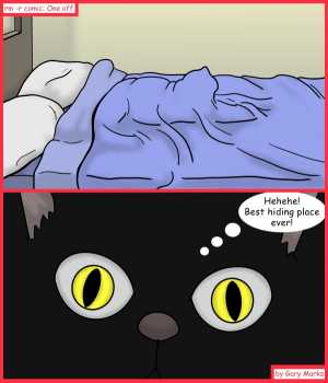 Remove R Comic (aka rm -r comic), by Gary Marks:Masters of disguise 
Dialog: 
Stop trying to observe the zombie cat. 
 
Panel 2 
Mr. Schrody: Hehehe~ Best hiding place ever! 